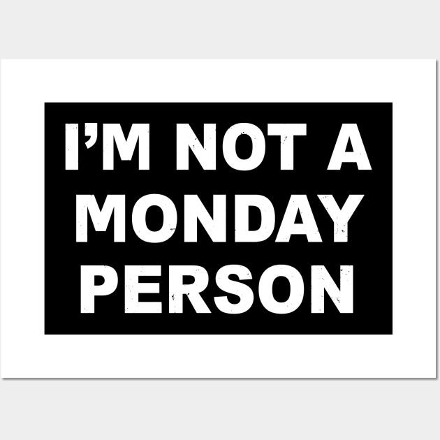 I'm Not A Monday Person Wall Art by djazstas